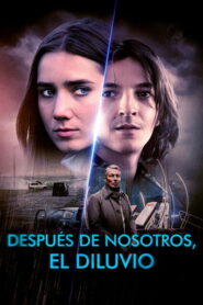 Después de nosotros: el diluvio